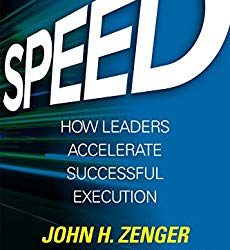 Speed: How Leaders Accelerate Successful Execution